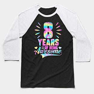 Kids 8Th Birthday Idea Tie Dye 8 Year Of Being Awesome Baseball T-Shirt